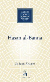 Hasan al-Banna by Gudrun Krämer, 9781851684304