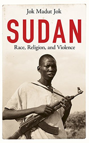 Sudan (Race, Religion, and Violence) by Jok Madut Jok, 9781780742991