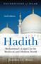 Hadith (Muhammad's Legacy in the Medieval and Modern World) by Jonathan A.C. Brown, 9781786073075