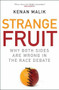 Strange Fruit (Why Both Sides are Wrong in the Race Debate) by Kenan Malik, 9781851686650