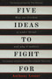 Five Ideas to Fight For (How Our Freedom is Under Threat and Why it Matters) by Anthony Lester, 9781786070883