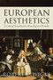 European Aesthetics (A Critical Introduction from Kant to Derrida) by Robert Wicks, 9781851688180