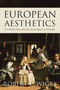 European Aesthetics (A Critical Introduction from Kant to Derrida) by Robert Wicks, 9781851688180