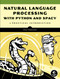 Natural Language Processing with Python and spaCy (A Practical Introduction) by Yuli Vasiliev, 9781718500525