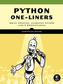 Python One-Liners (Write Concise, Eloquent Python Like a Professional) by Christian Mayer, 9781718500501