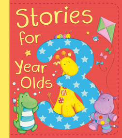 Stories for 3 Year Olds by David Bedford, Diane Fox, Christyan Fox, Claire Freedman, Julia Hubery, 9781589255210