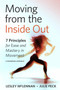 Moving from the Inside Out (7 Principles for Ease and Mastery in Movement--A Feldenkrais Approach) by Lesley McLennan, Julie Peck, 9781623175085