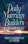 DAILY MARRIAGE BUILDERS FOR COUPLES by Florence Littauer, Fred Littauer, 9780849990632