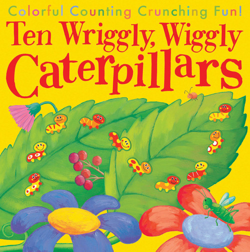 Ten Wriggly, Wiggly Caterpillars (Colorful Counting Crunching Fun!) by Tiger Tales, Debbie Tarbett, 9781589254695