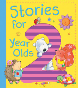 Stories for 2 Year Olds by Ewa Lipniacka, Alison Ritchie, Jo Brown, David Bedford, Claire Freedman, 9781589255203