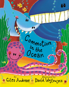 Commotion in the Ocean by Giles Andreae, David Wojtowycz, 9781589253667