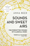 Sounds and Sweet Airs (The Forgotten Women of Classical Music) by Anna Beer, 9781786070678