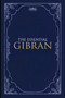Essential Gibran by Suheil Bushrui, Kahlil Gibran, 9781851689729