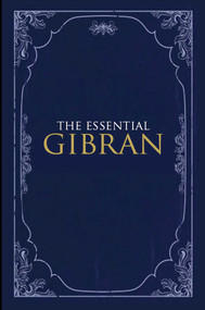 Essential Gibran by Suheil Bushrui, Kahlil Gibran, 9781851689729