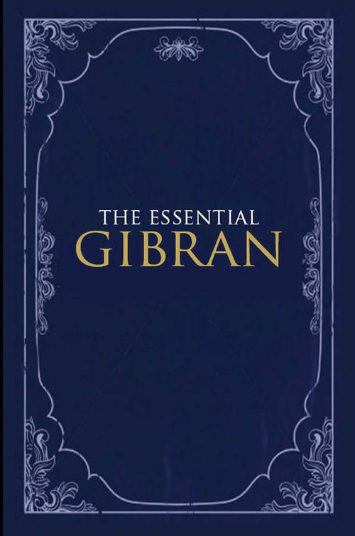 Essential Gibran by Suheil Bushrui, Kahlil Gibran, 9781851689729