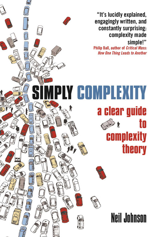 Simply Complexity (A Clear Guide to Complexity Theory) by Neil Johnson, 9781851686308