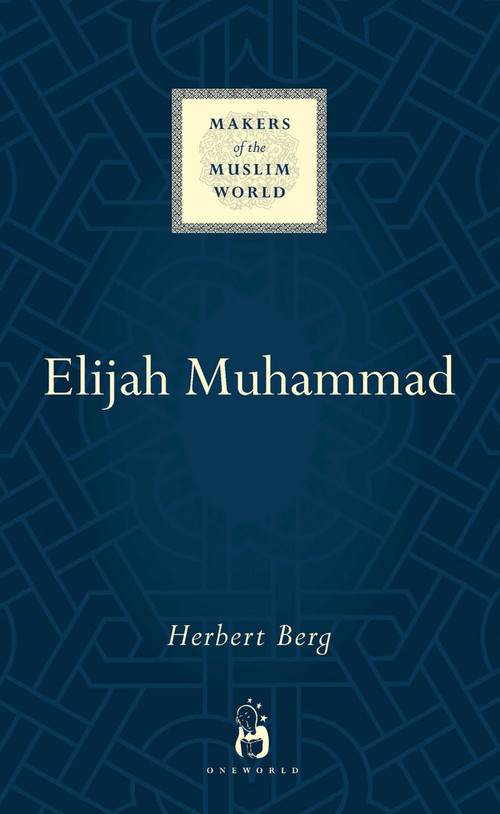 Elijah Muhammad by Herbert Berg, 9781851688036