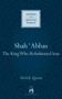 Shah Abbas (The King Who Refashioned Iran) by Sholeh Quinn, 9781851684250
