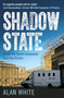 Shadow State (Inside the Secret Companies that Run Britain) by Alan White, 9781780745749