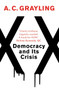 Democracy and Its Crisis by A. C. Grayling, 9781786074065