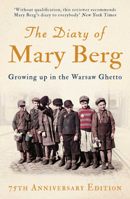 The Diary of Mary Berg (Growing Up in the Warsaw Ghetto - 75th Anniversary Edition) by Mary Berg, Susan Lee Pentlin, 9781786073402