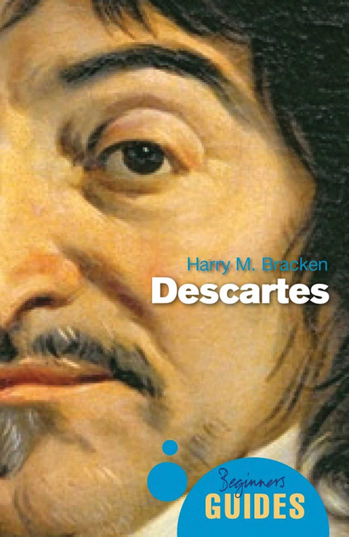 Descartes (A Beginner's Guide) by Harry M. Bracken, 9781851687589