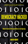 Democracy Hacked (Political Turmoil and Information Warfare in the Digital Age) by Martin Moore, 9781786074089