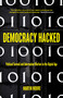 Democracy Hacked (Political Turmoil and Information Warfare in the Digital Age) by Martin Moore, 9781786074089