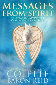 Messages From Spirit (The Extraordinary Power of Oracles, Omens, and Signs) by Colette Baron-Reid, 9781401918453