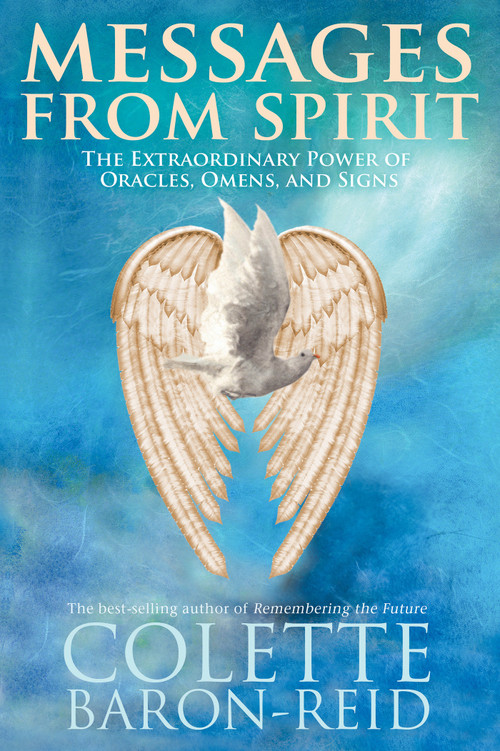 Messages From Spirit (The Extraordinary Power of Oracles, Omens, and Signs) by Colette Baron-Reid, 9781401918453