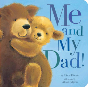 Me and My Dad! - 9781589255760 by Alison Ritchie, Alison Edgson, 9781589255760