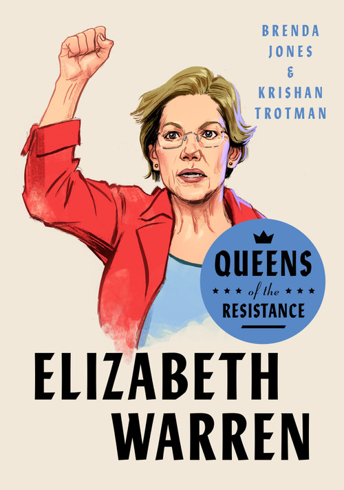 Queens of the Resistance: Elizabeth Warren (A Biography) by Brenda Jones, Krishan Trotman, 9780593189863