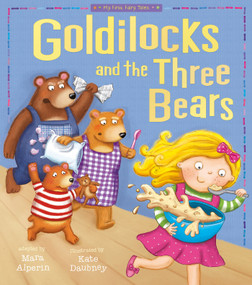 Goldilocks and The Three Bears (My First Fairy Tales) - 9781589254589 by Tiger Tales, Kate Daubney, 9781589254589