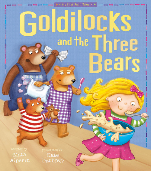 Goldilocks and The Three Bears (My First Fairy Tales) - 9781589254589 by Tiger Tales, Kate Daubney, 9781589254589