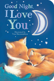 Good Night, I Love You by Danielle McLean, Tina Macnaughton, 9781680105407