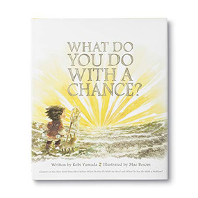 Book - What Do You Do With a Chance? by Kobi Yamada, 9781943200733
