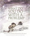 What Do You Do With A Problem? by Kobi Yamada, 9781943200009