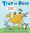 True or Poo? (A Kid's Guide to Animal Facts & Fakes) by Nick Caruso, Dani Rabaiotti, Alex G. Griffiths, 9780316535397