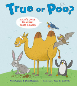 True or Poo? (A Kid's Guide to Animal Facts & Fakes) by Nick Caruso, Dani Rabaiotti, Alex G. Griffiths, 9780316535397