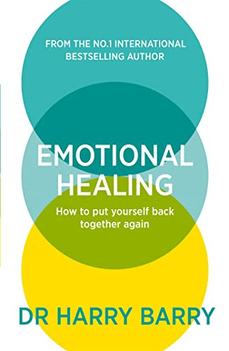 Emotional Healing (How To Put Yourself Back Together Again) by Harry Barry, 9781409188582