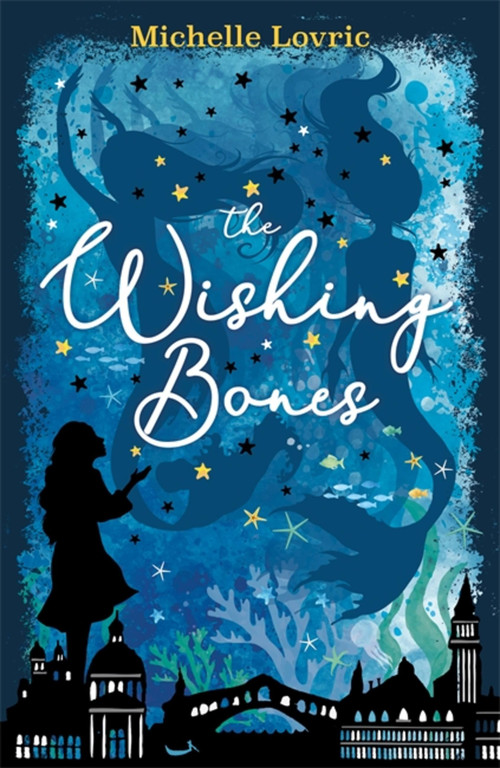 The Wishing Bones by Michelle Lovric, 9781444009972