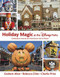 Holiday Magic at the Disney Parks (Celebrations Around the World from Fall to Winter) by Graham Allan, Rebecca Cline, Charlie Price, 9781484747018