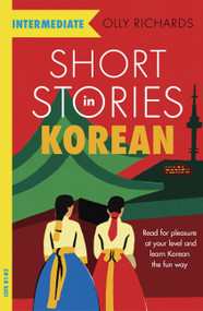 Short Stories in Korean for Intermediate Learners by Olly Richards, 9781529303056