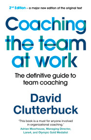 Coaching the Team at Work 2 (The definitive guide to team coaching) by David Clutterbuck, 9781529352313