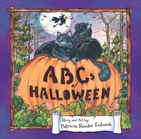 ABCs of Halloween by Patricia Reeder Eubank, Patricia Reeder Eubank, 9781546014850