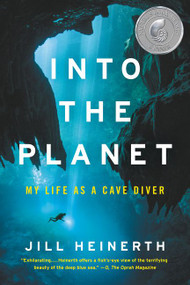Into the Planet (My Life as a Cave Diver) - 9780062691552 by Jill Heinerth, 9780062691552