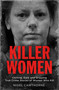 Killer Women (Chilling, Dark, and Gripping True Crime Stories of Women Who Kill) by Nigel Cawthorne, 9781786489142