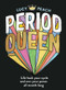 Period Queen (Life hack your cycle to own your power all month long) by Lucy Peach, 9781911632467