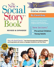 The New Social Story Book, Revised and Expanded 15th Anniversary Edition by Carol Gray, 9781941765166