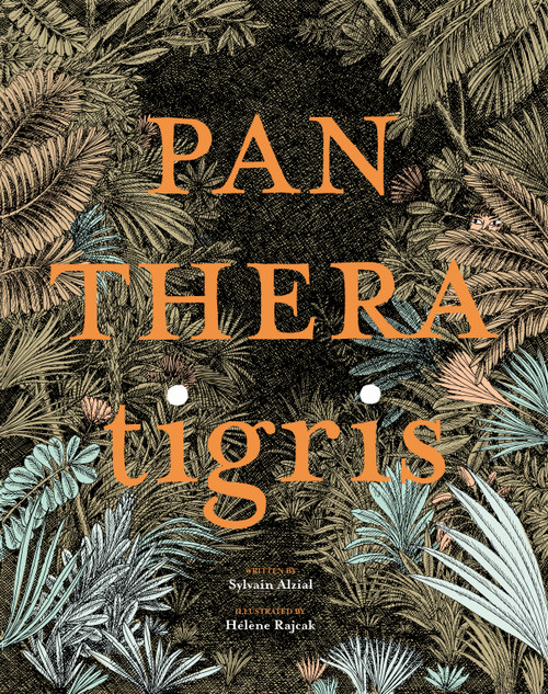 Panthera Tigris by Sylvain Alzial, Hélène Rajcak, 9780802855299